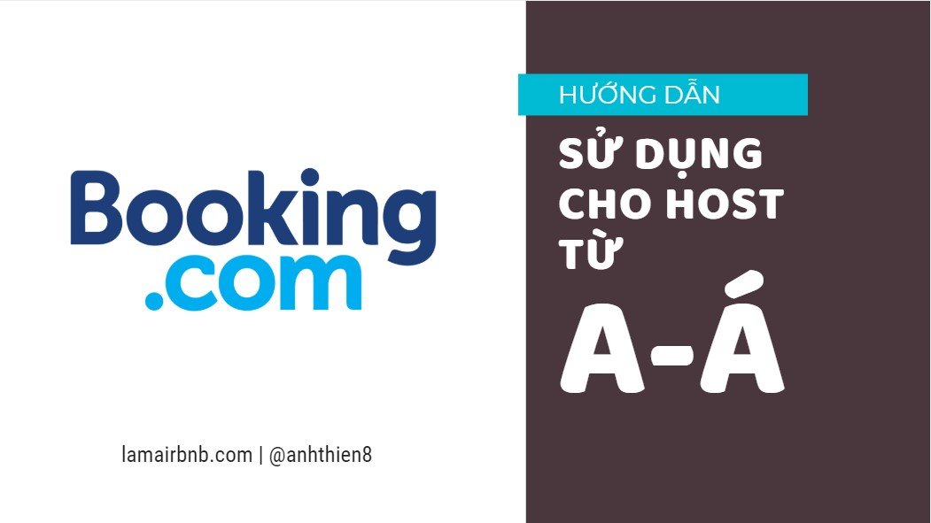 Hướng Dẫn Sử Dụng Booking.com cho Host từ A-Z
