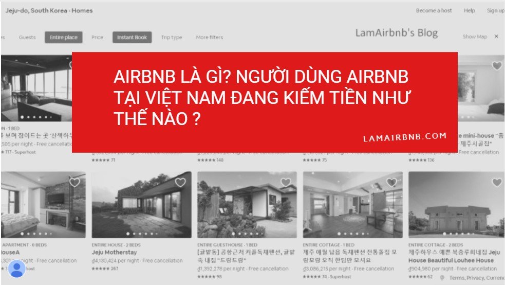 Airbnb Là Gì? Có thể kiếm được tiền từ Airbnb không ? Thị trường 2019 có thích hợp để bước vào không ? và làm sao để bắt đầu kiếm tiền trên airbnb. ĐỌC NGAY